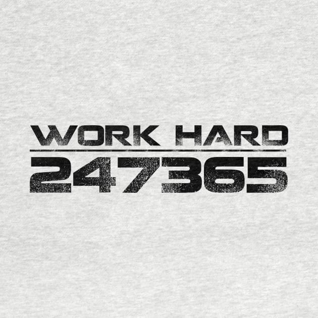 Work Hard Everyday by JJFDesigns